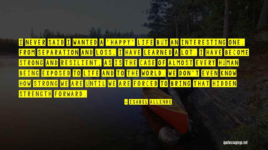 Strength And Loss Quotes By Isabel Allende Strength And Loss Quotes By Isabel Allende