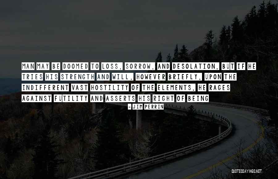 Strength And Loss Quotes By Jim Perrin Strength And Loss Quotes By Jim Perrin