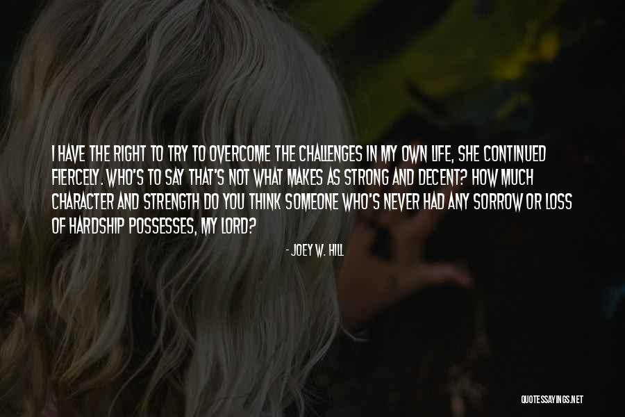 Strength And Loss Quotes By Joey W. Hill Strength And Loss Quotes By Joey W. Hill