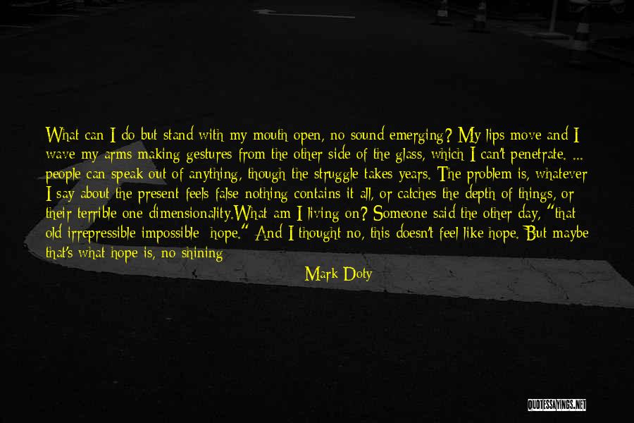 Strength And Loss Quotes By Mark Doty Strength And Loss Quotes By Mark Doty