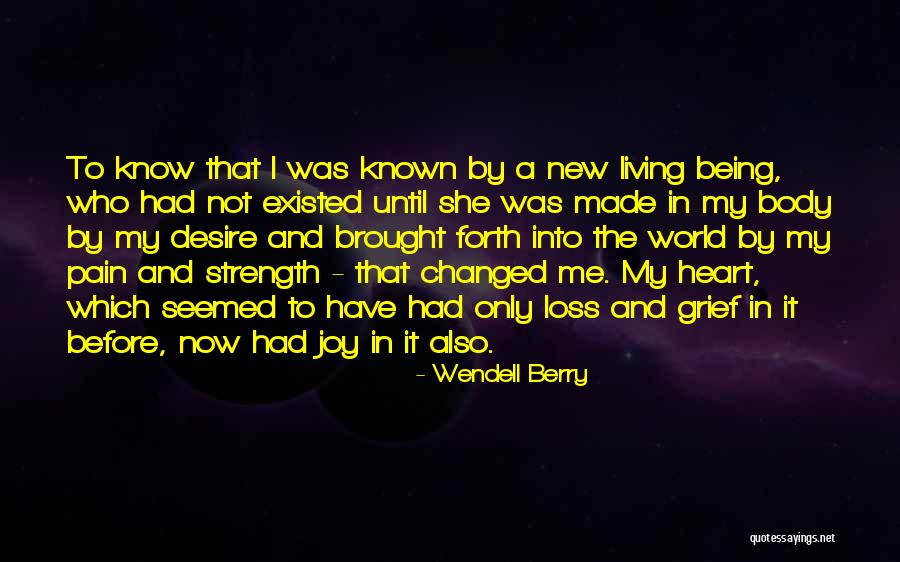 Strength And Loss Quotes By Wendell Berry Strength And Loss Quotes By Wendell Berry