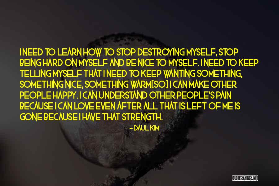 Strength And Love Quotes By Daul Kim Strength And Love Quotes By Daul Kim