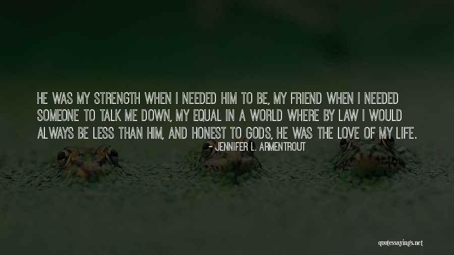 Strength And Love Quotes By Jennifer L. Armentrout Strength And Love Quotes By Jennifer L. Armentrout