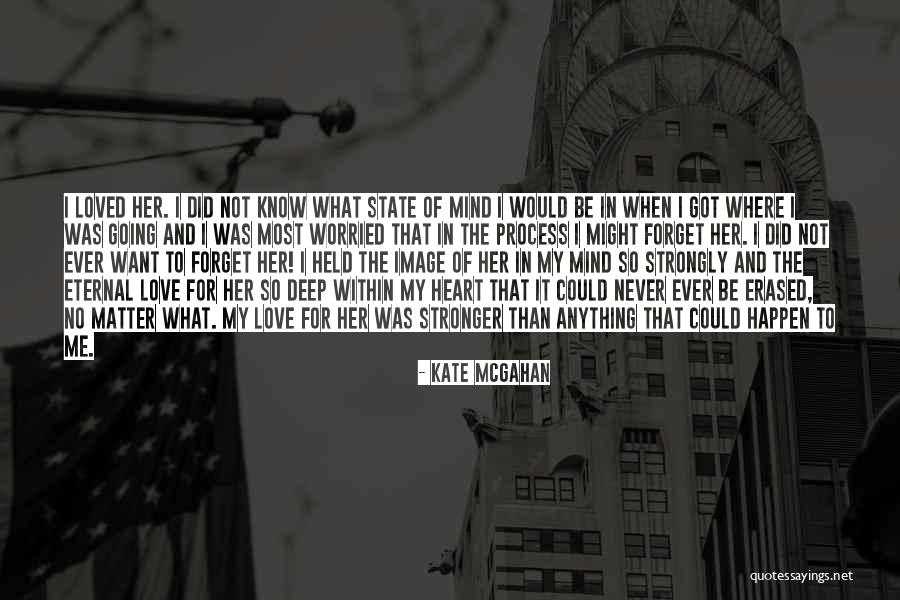 Strength And Love Quotes By Kate McGahan Strength And Love Quotes By Kate McGahan