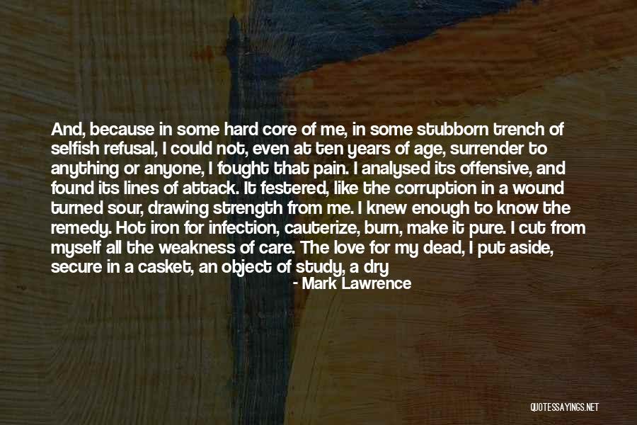 Strength And Love Quotes By Mark Lawrence Strength And Love Quotes By Mark Lawrence