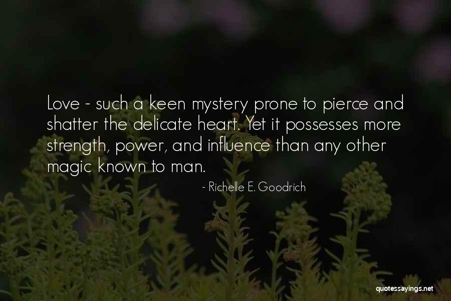 Strength And Love Quotes By Richelle E. Goodrich Strength And Love Quotes By Richelle E. Goodrich