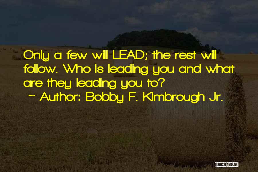 Strength And Motivation Quotes By Bobby F. Kimbrough Jr.