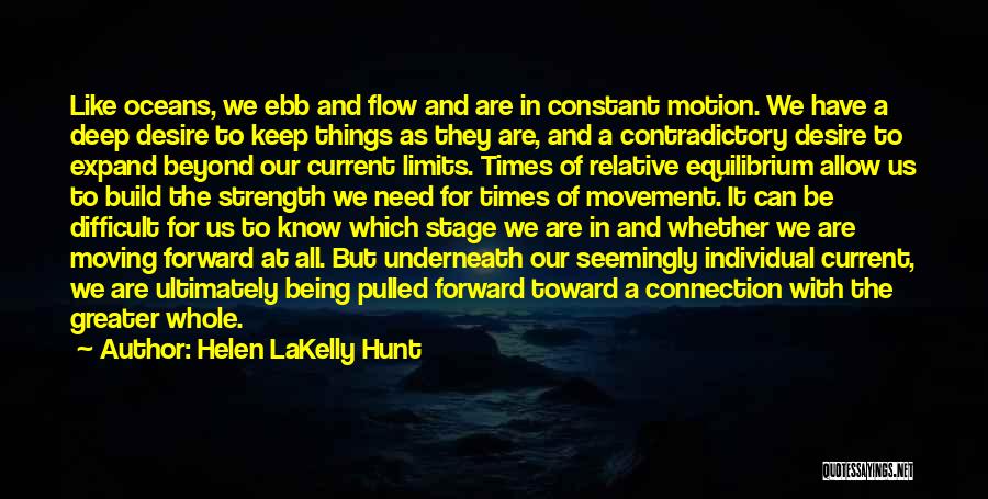 Strength And Moving Forward Quotes By Helen LaKelly Hunt