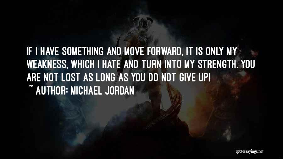 Strength And Moving Forward Quotes By Michael Jordan