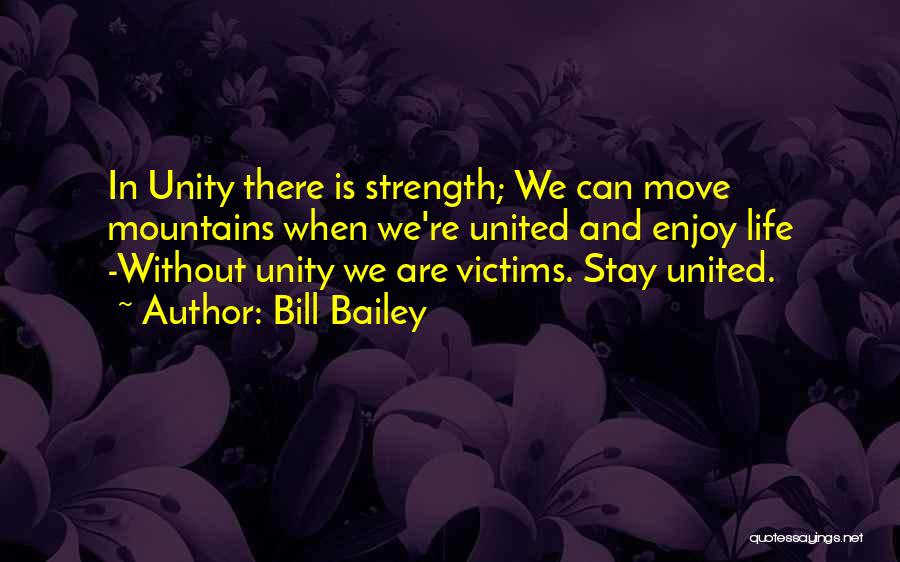 Strength And Moving Quotes By Bill Bailey