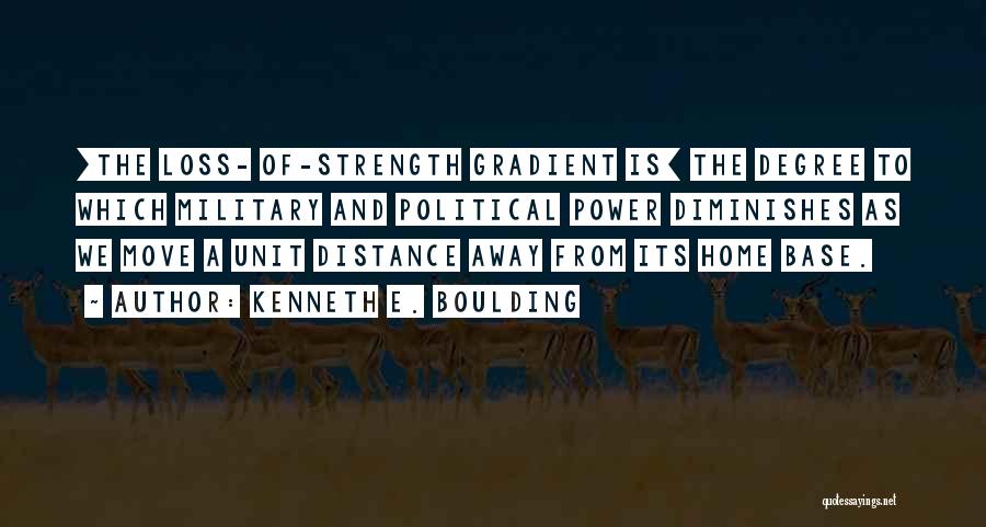 Strength And Moving Quotes By Kenneth E. Boulding