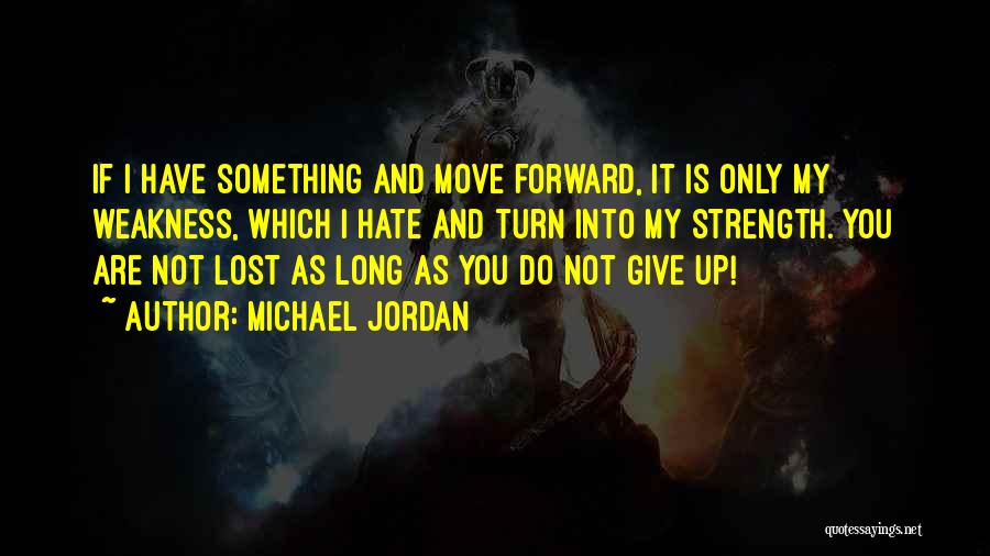 Strength And Moving Quotes By Michael Jordan