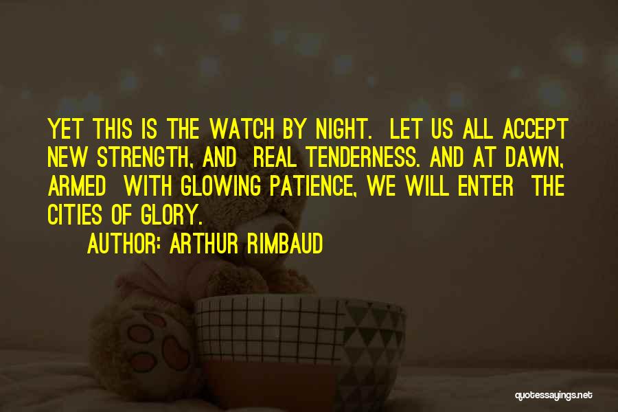 Strength And Patience Quotes By Arthur Rimbaud