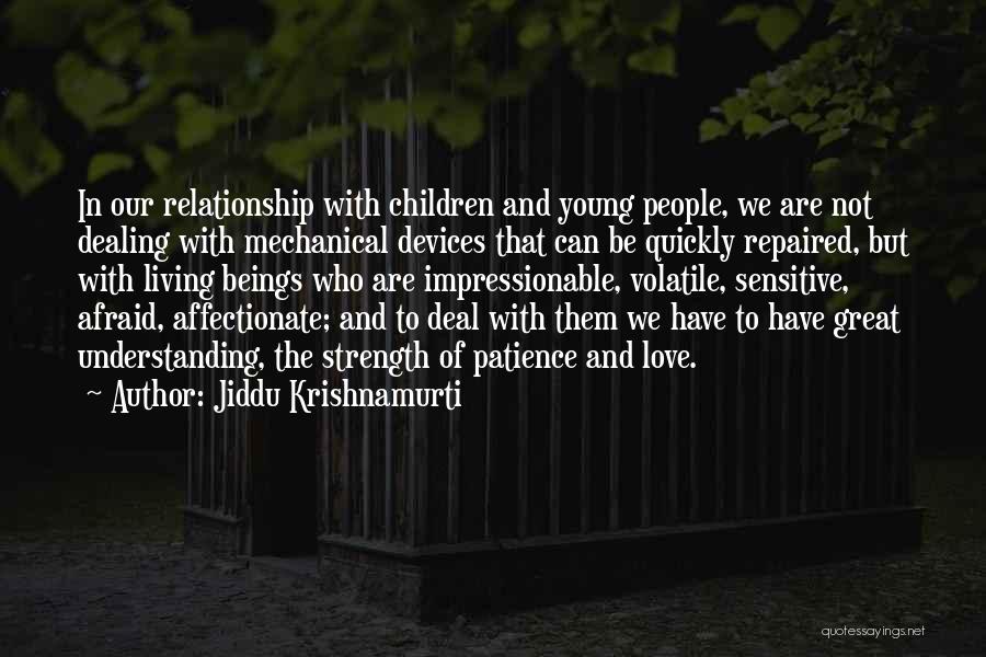 Strength And Patience Quotes By Jiddu Krishnamurti