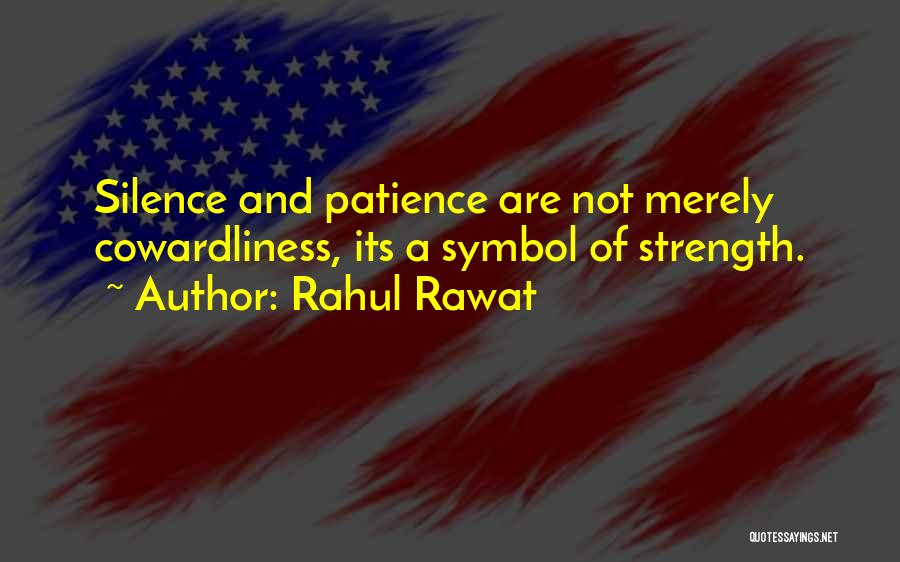 Strength And Patience Quotes By Rahul Rawat