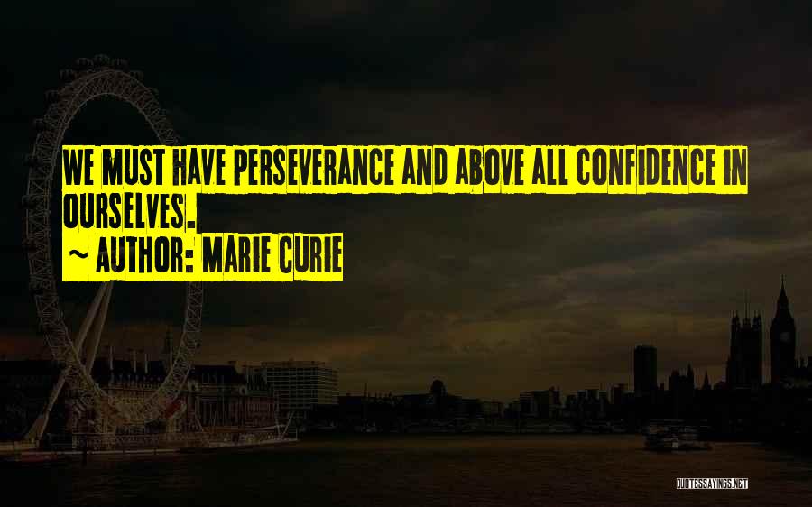 Strength And Perseverance Quotes By Marie Curie