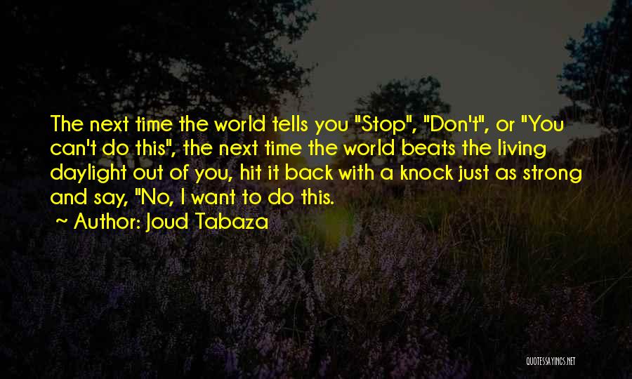 Strength And Persistence Quotes By Joud Tabaza