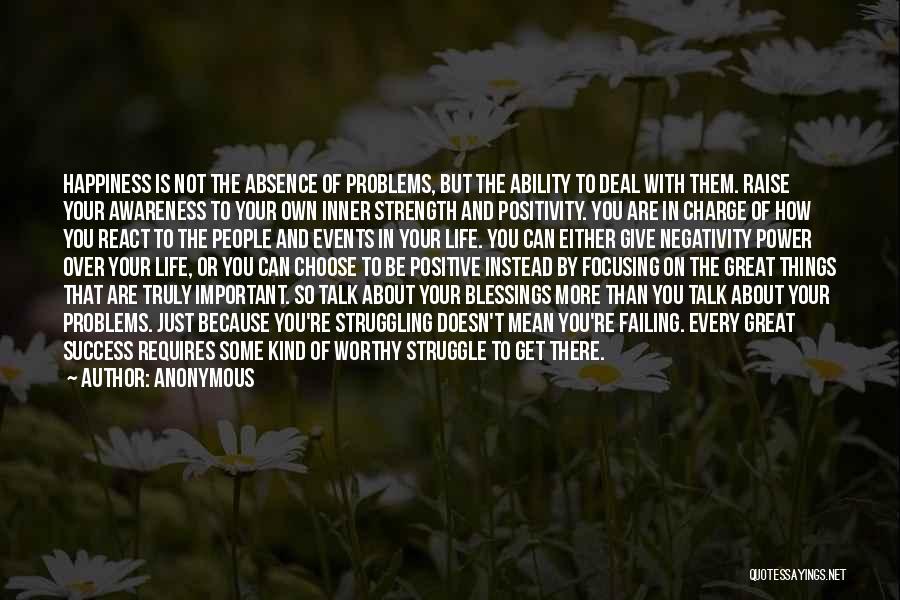 Strength And Positivity Quotes By Anonymous