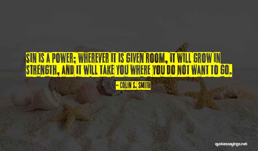 Strength And Power Bible Quotes By Colin S. Smith Strength And Power Bible Quotes By Colin S. Smith