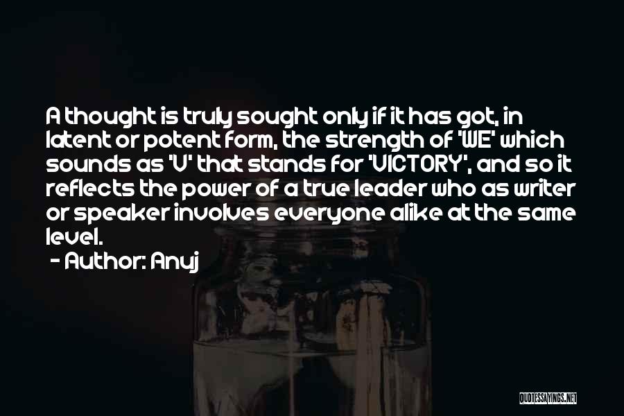 Strength And Power Quotes By Anuj