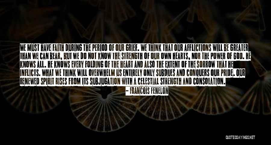 Strength And Power Quotes By Francois Fenelon