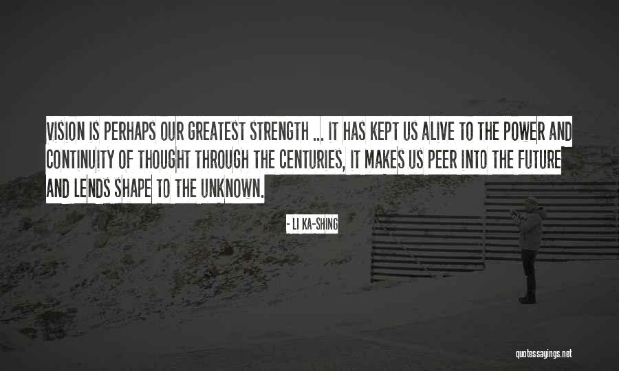 Strength And Power Quotes By Li Ka-shing