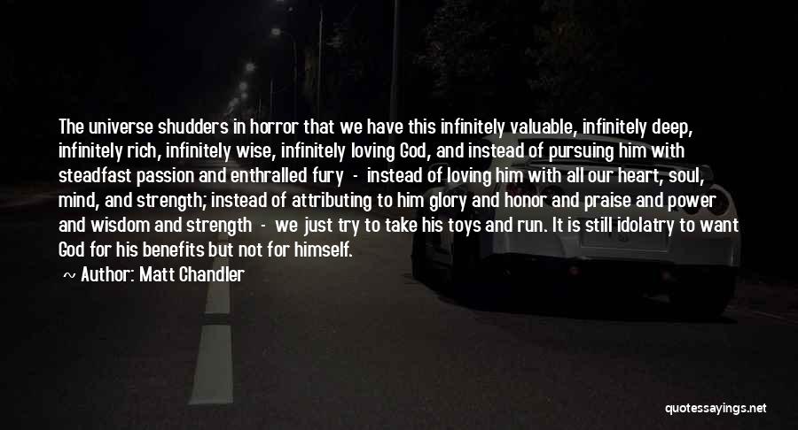 Strength And Power Quotes By Matt Chandler