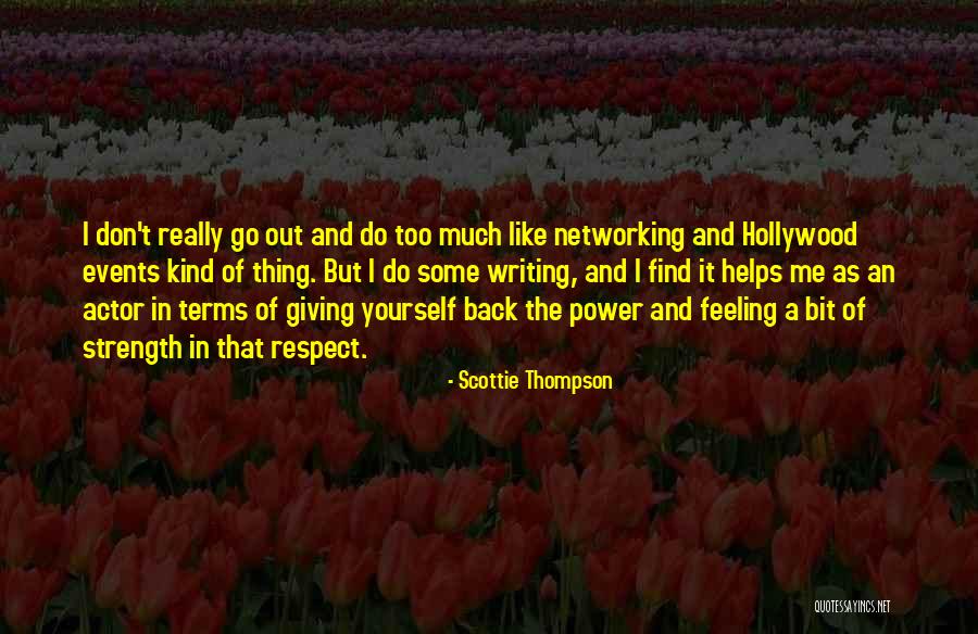 Strength And Power Quotes By Scottie Thompson