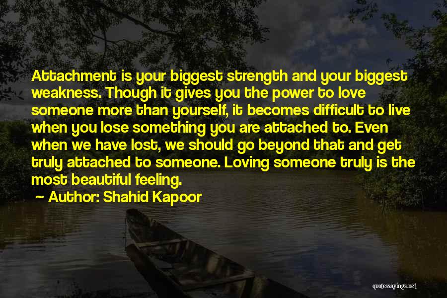 Strength And Power Quotes By Shahid Kapoor