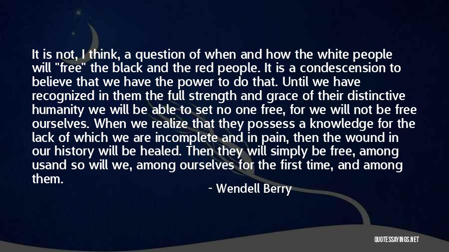 Strength And Power Quotes By Wendell Berry