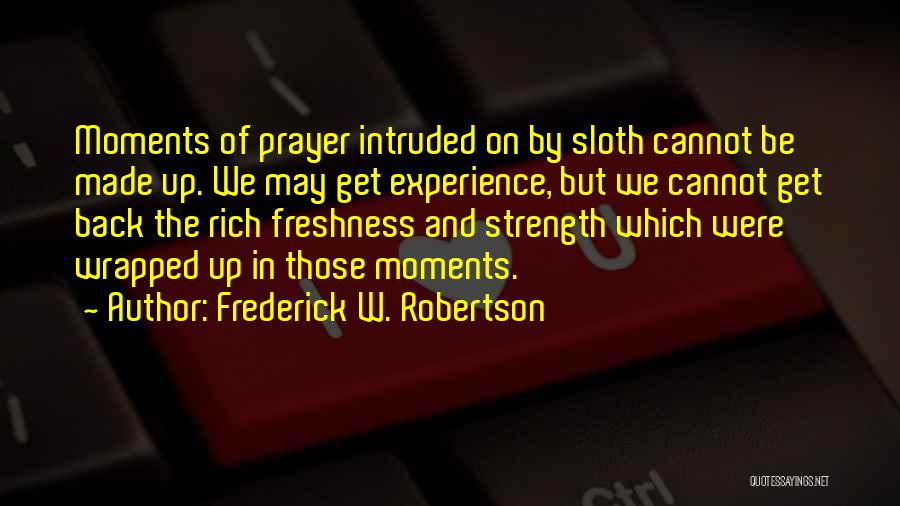 Strength And Prayer Quotes By Frederick W. Robertson