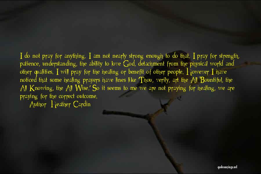 Strength And Prayer Quotes By Heather Cardin