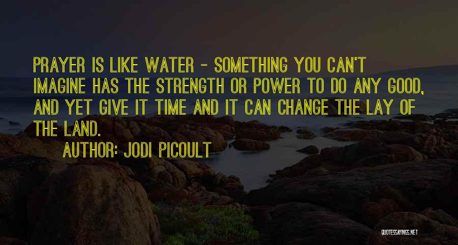 Strength And Prayer Quotes By Jodi Picoult