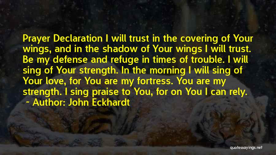 Strength And Prayer Quotes By John Eckhardt