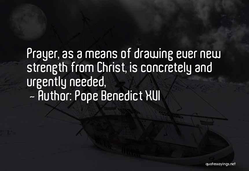 Strength And Prayer Quotes By Pope Benedict XVI