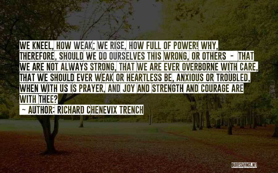 Strength And Prayer Quotes By Richard Chenevix Trench