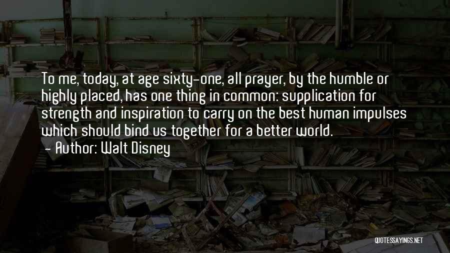 Strength And Prayer Quotes By Walt Disney