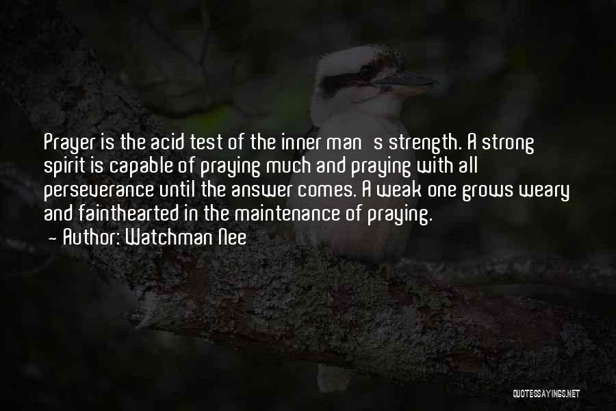 Strength And Prayer Quotes By Watchman Nee