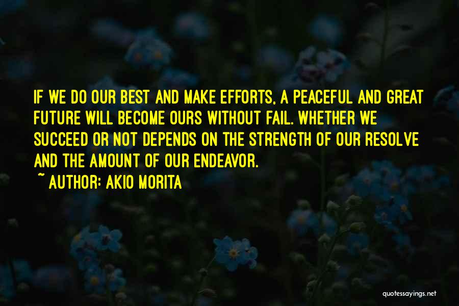 Strength And Resolve Quotes By Akio Morita