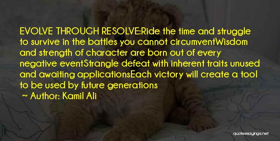 Strength And Struggle Quotes By Kamil Ali