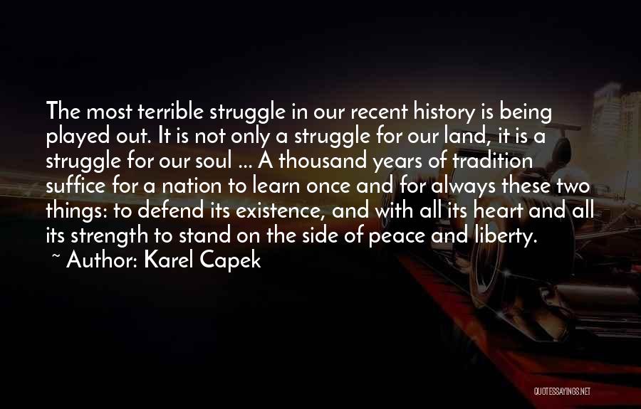 Strength And Struggle Quotes By Karel Capek