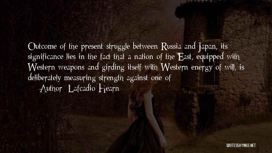 Strength And Struggle Quotes By Lafcadio Hearn