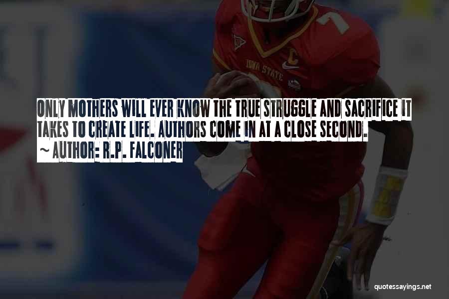 Strength And Struggle Quotes By R.P. Falconer