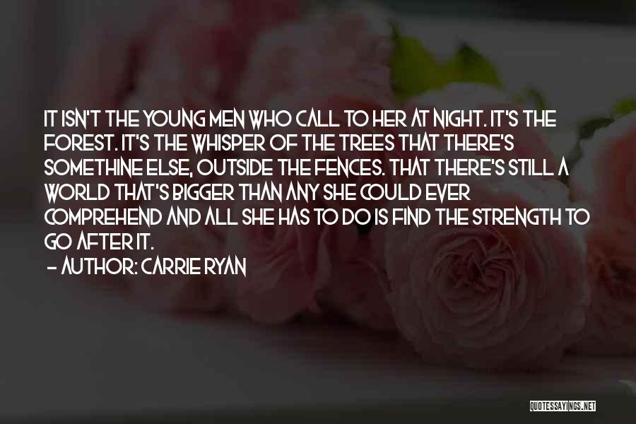 Strength And Trees Quotes By Carrie Ryan