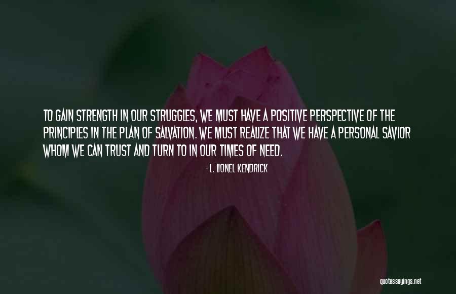 Strength And Trust Quotes By L. Lionel Kendrick Strength And Trust Quotes By L. Lionel Kendrick