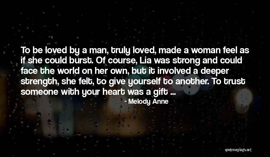 Strength And Trust Quotes By Melody Anne Strength And Trust Quotes By Melody Anne