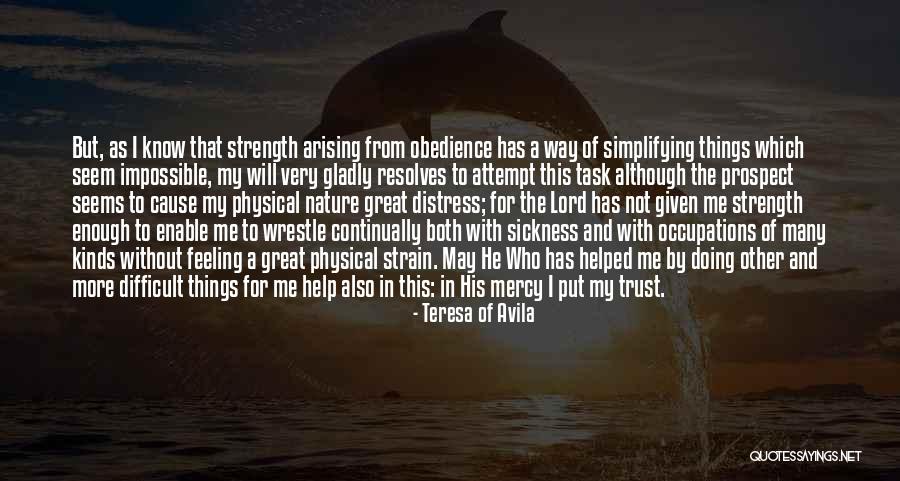 Strength And Trust Quotes By Teresa Of Avila Strength And Trust Quotes By Teresa Of Avila