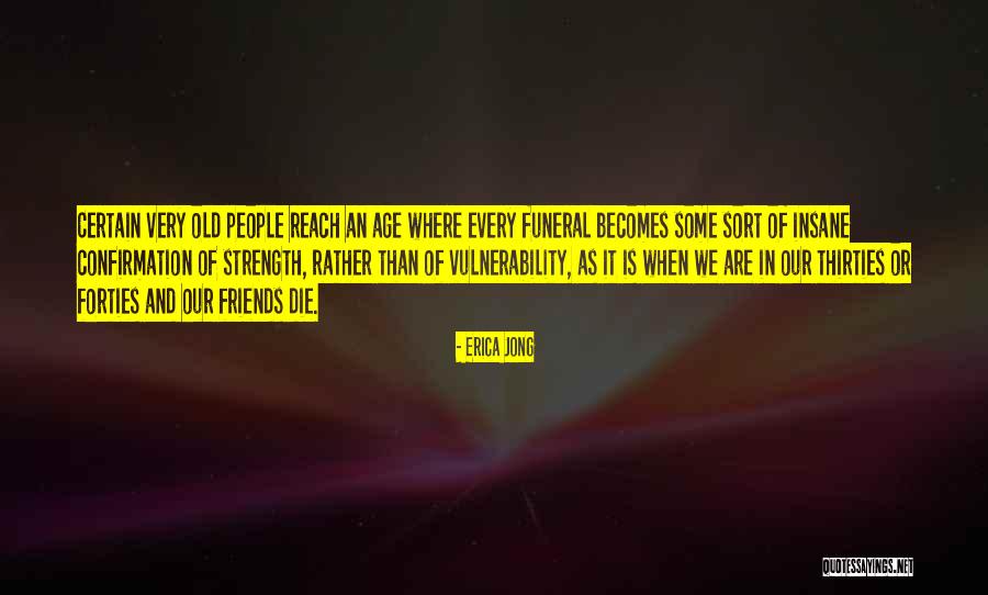 Strength And Vulnerability Quotes By Erica Jong Strength And Vulnerability Quotes By Erica Jong