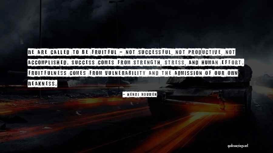 Strength And Vulnerability Quotes By Henri Nouwen Strength And Vulnerability Quotes By Henri Nouwen