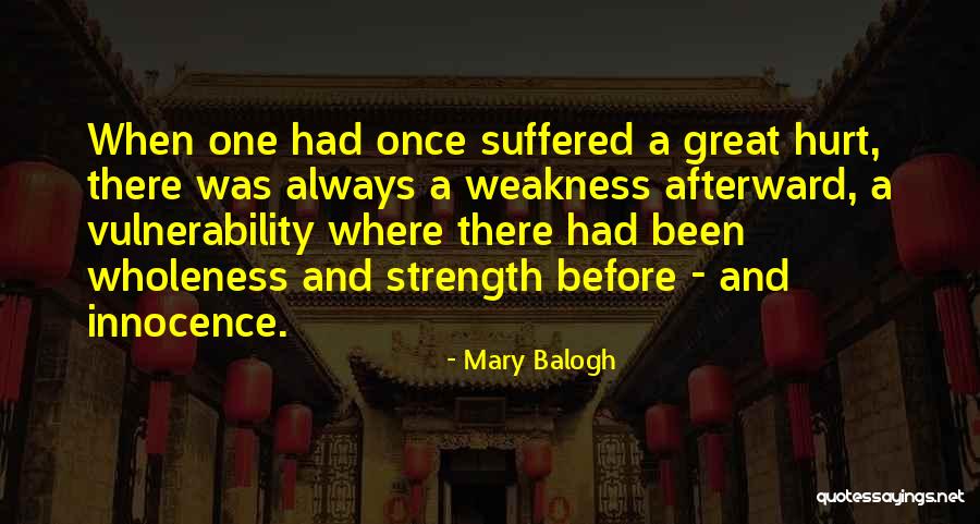 Strength And Vulnerability Quotes By Mary Balogh Strength And Vulnerability Quotes By Mary Balogh